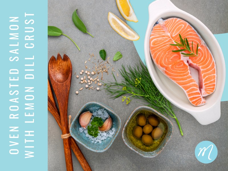 Oven Roasted Salmon with Lemon & Dill Crust